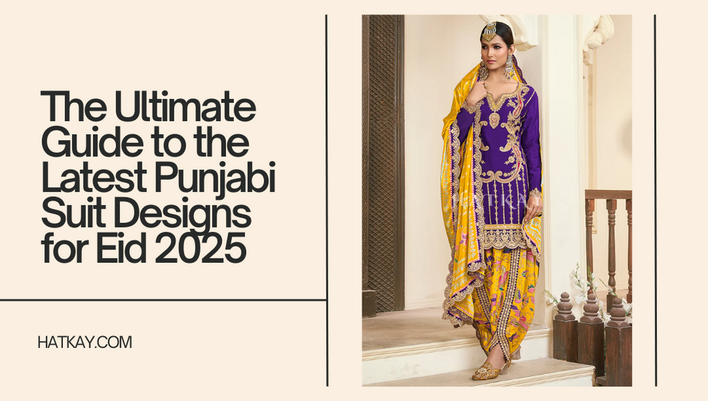 The Ultimate Guide to the Latest Punjabi Suit Designs for Eid 2026