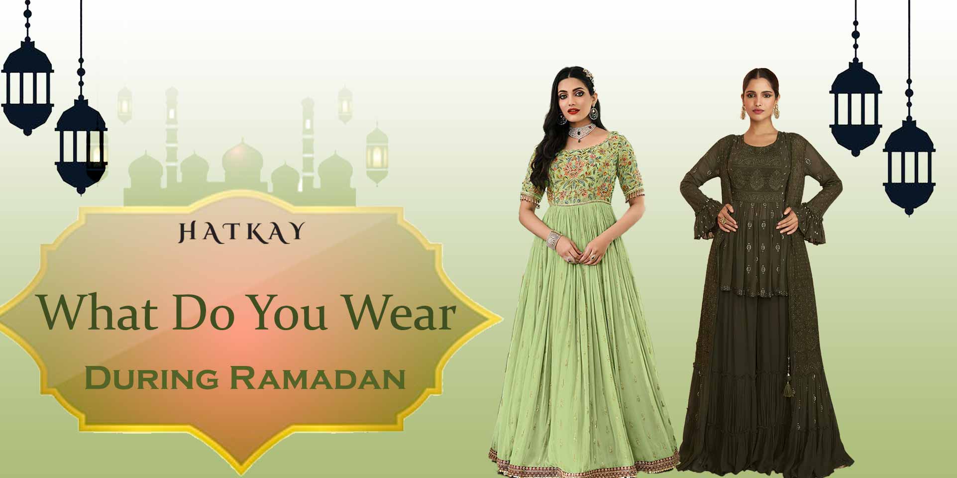 What Do You Wear During Ramadan?