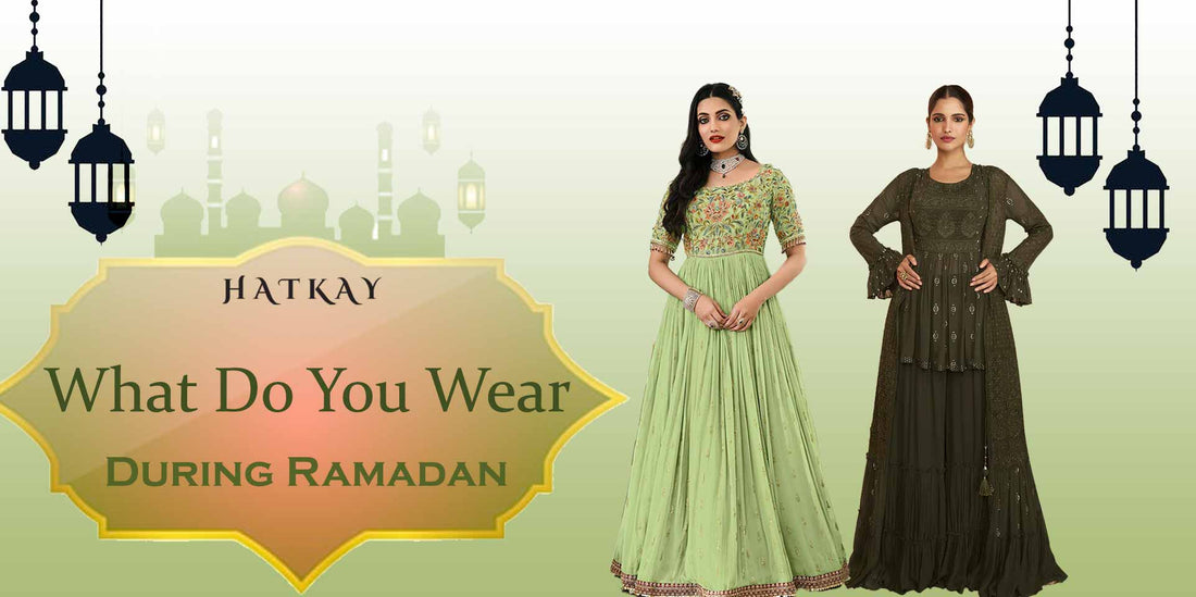 What Do You Wear During Ramadan?