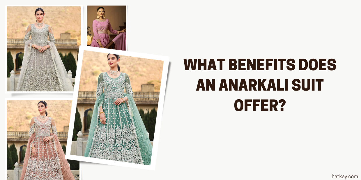 What benefits does an Anarkali suit offer?