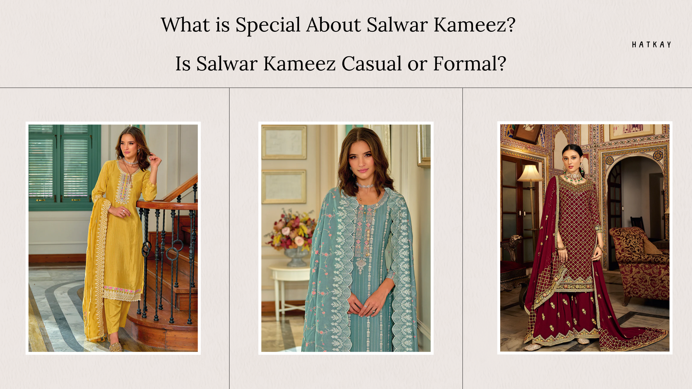 What is Special About Salwar Kameez? Is Salwar Kameez Casual or Formal?