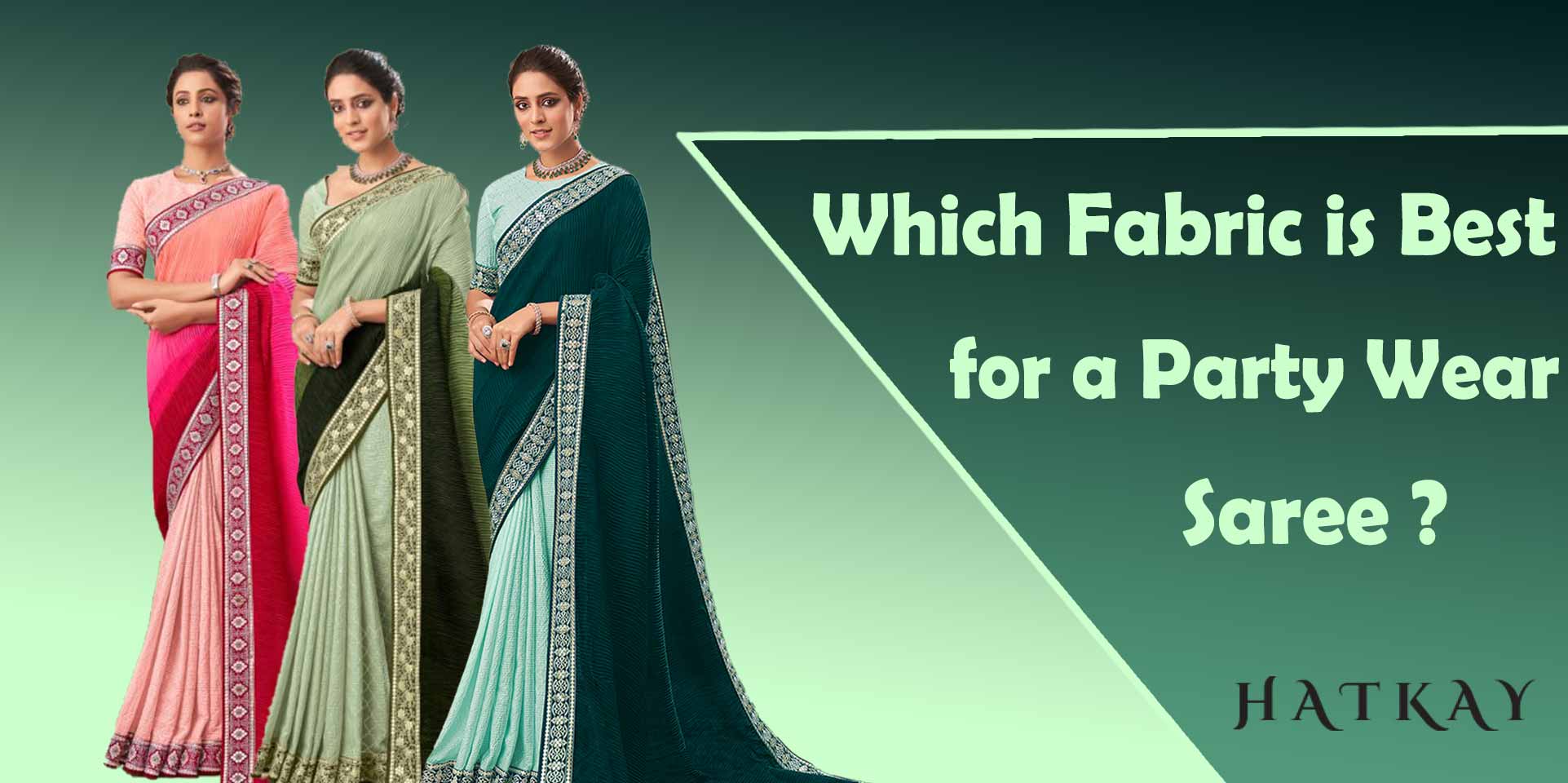 Which Fabric is Best for a Party Wear Saree?
