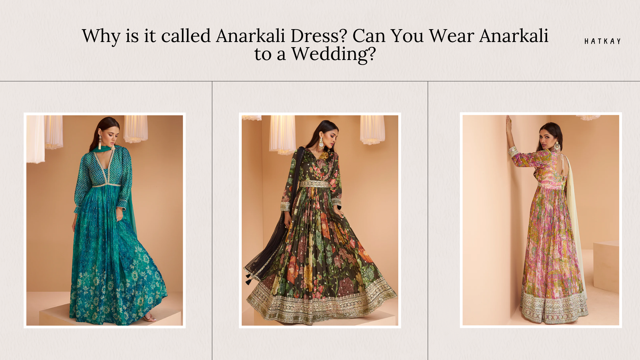 Why is it called Anarkali Dress? Can You Wear Anarkali to a Wedding?