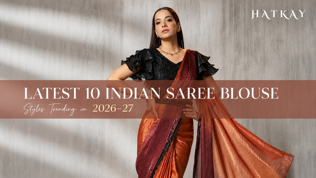 Latest 10 Indian Saree Blouse Styles Trending in 2026-27